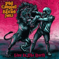 Phil Campbell And The Bastard Sons : Live in the North Phil Campbell And The Bastard Sons : Live in the North